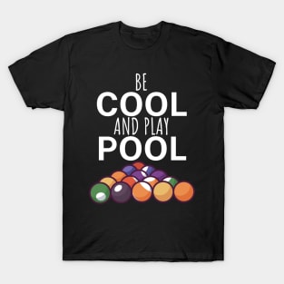 Be cool and play pool T-Shirt